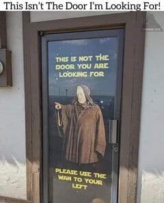 This Isn't The Door I'm Looking For